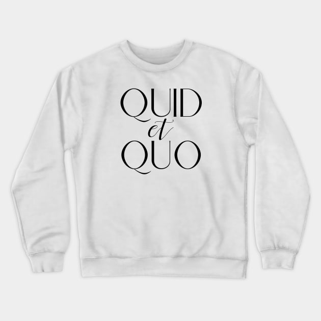 Quid et Quo 2 Crewneck Sweatshirt by k8creates